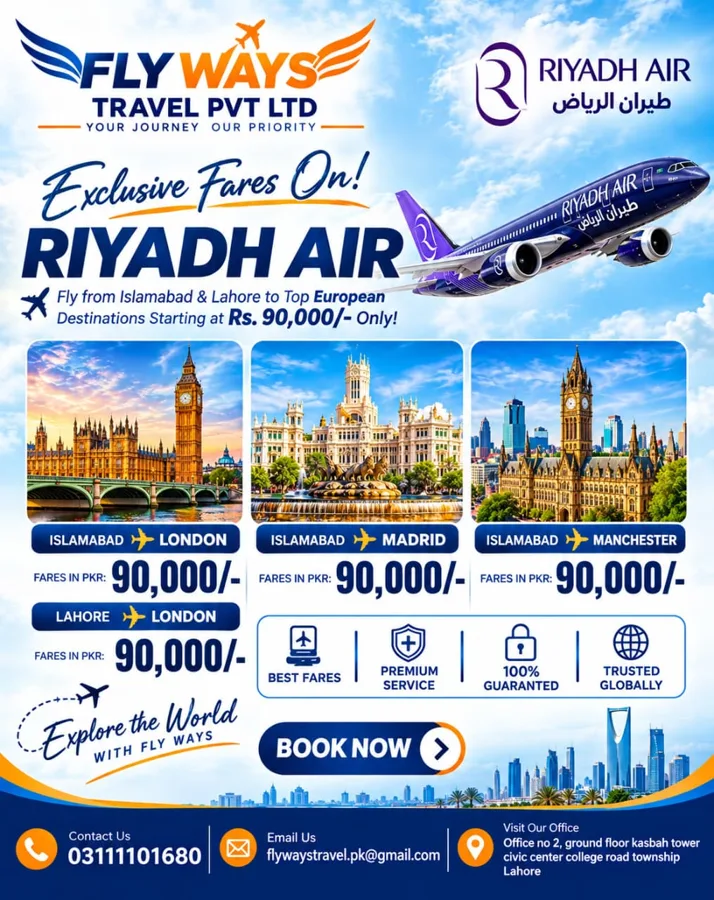 Fly Ways flyer: Riyadh Air fares from Lahore and Islamabad to London, Madrid, Manchester